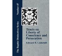 Tracts On Liberty Of Conscience And Persecution