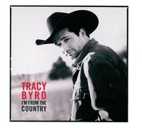 Tracy Byrd - I'm From The Country by Tracy Byrd (2005) Audio CD