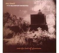 Tracy, Jill & the Malcontent Orches - Into The Land of Phantoms [Import]
