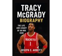 TRACY MCGRADY BIOGRAPHY: The Life And Legacy Of An NBA Icon