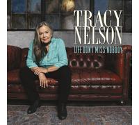 Tracy Nelson - Life Don't Miss Nobody [Compact Discs]
