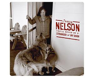Tracy Nelson - You'll Never Be a Stranger at My Door