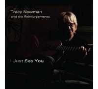Tracy Newman & the Reinforcements - I Just See You