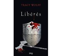 Tracy Wolff - tome 06 : Libérés