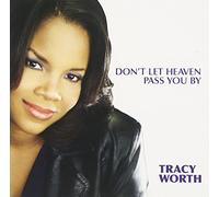 Tracy Worth - Don't Let Heaven Pass You by