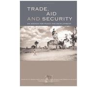 Trade, Aid And Security: An Agenda For Peace And Development