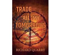 Trade All My Tomorrows