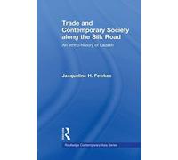Trade And Contemporary Society Along The Silk Road