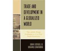 Trade and Development in a Globalized World by Benjamas Chinapandhu Benjamas Chinapandhu, John M. Rothgeb (Auteur)