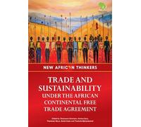 Trade and Sustainability Under the African Continental Free Trade Agreement: New African Thinkers