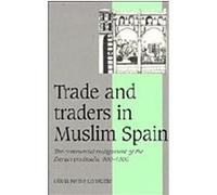 Trade and Traders in Muslim Spain, CAMBRIDGE STUDIES IN MEDIEVAL LIFE AND THOUGHT FOURTH SERIES Olivia Remie Constable (Auteur)