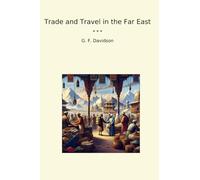 Trade and Travel in the Far East