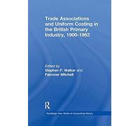 Trade Associations And Uniform Costing In The British Printing Industry, 1900-1963
