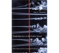 Trade Barriers to the Public Good by Alex C. Michalos Alex C. Michalos (Auteur)