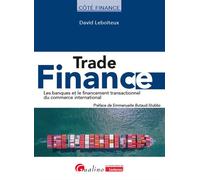 Trade finance Les banques et le financement transactionnel du commerce international - David Leboiteux - Gualino Eds - broché - Etude