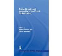 Trade Growth and Inequality in the Era of Globalization by Kishor Sharma Kishor Sharma (Auteur)