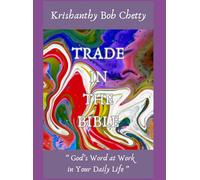 Trade in the Bible: " God's Word at Work in Your Daily Life "