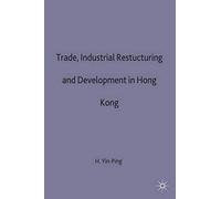 Trade, Industrial Restructuring And Development In Hong Kong