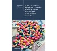 Trade, Investment, Innovation And Their Impact On Access To Medicines