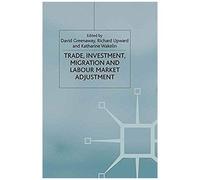 Trade, Investment, Migration And Labour Market Adjustment