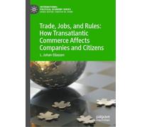 Trade, Jobs, and Rules: How Transatlantic Commerce Affects Companies and Citizens