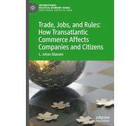 Commerce, emplois et règles – Comment le commerce transatlantique impacte entreprises et citoyens