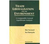 Trade Liberalisation and the Environment Blair Townsend, Ravi Ratnayake (Auteur)