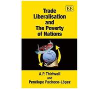 Trade Liberalisation And The Poverty Of Nations