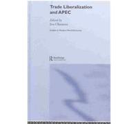 Trade Liberalization and APEC, Routledge Studies in the Modern World Economy, 43 Jiro Okamoto (Auteur)