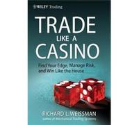 Trade Like a Casino by Richard L. Weissman Hardcover Book Richard L. Weissman (Auteur)