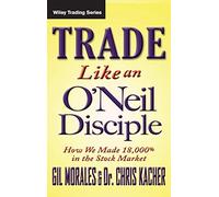 Trade Like an O'Neil Disciple – Wiley-VCH