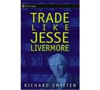 Trade Like Jesse Livermore Smitten, Richard (Auteur)
