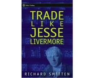 Trade Like Jesse Livermore Smitten, Richard (Auteur)