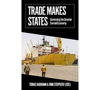 Trade Makes States: Governing the Greater Somali Economy