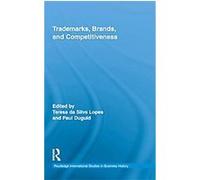 Trade Marks, Brands and Competitiveness Teresa Da Silva Lopes (Auteur)