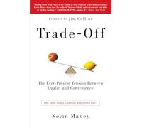 Trade-Off: Why Some Things Catch On, and Others Don't