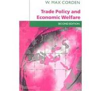 Trade Policy and Economic Welfare W. Max Corden (Auteur)