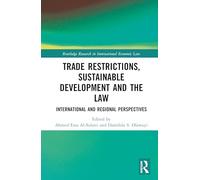 Trade Restrictions, Sustainable Development and the Law: International and Regional Perspectives
