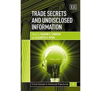 Trade Secrets and Undisclosed Information (Critical Concepts in Intellectual Property Law Series) - [Livre en VO] Sharon K Sandeen, Elizabeth Rowe, E Rowe (Auteur)