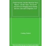 Trade Secrets : Get the Most for Your Money--All, Conkling, Winifred,,
