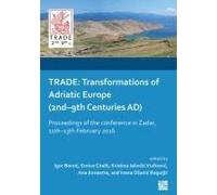 Trade: Transformations Of Adriatic Europe (2nd-9th Centuries Ad)