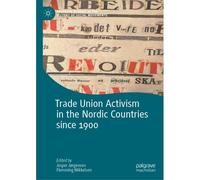 Trade Union Activism In The Nordic Countries Since 1900