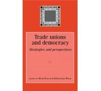 Trade Unions and Democracy