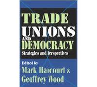 Trade Unions And Democracy, Perspectives on Democratization MARK HARCOURT (Auteur)