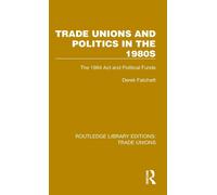 Trade Unions And Politics In The 1980s