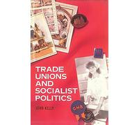 Trade Unions and Socialist Politics