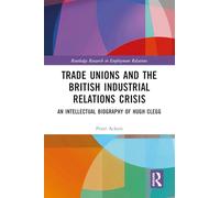 Trade Unions and the British Industrial Relations Crisis
