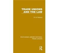 Trade Unions and the Law by R. W. Rideout R. W. Rideout (Auteur)