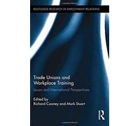 Trade Unions And Workplace Training
