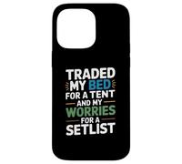 Traded My Bed for A Tent and My Worries for A SETLIST Coque pour iPhone 14 Pro Max